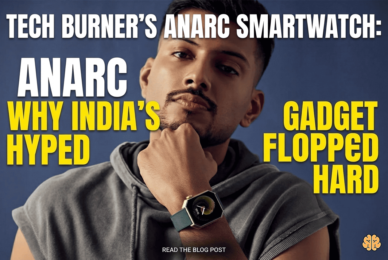 Tech Burner's Anarc Smartwatch: Why India's Hyped Gadget Flopped Hard